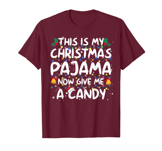 This is My Christmas Pajama Now Give Me Candy Xmas Lights T-Shirt