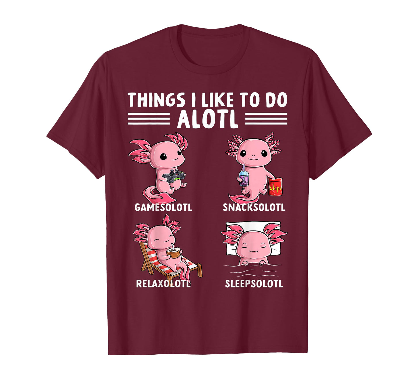 Funny Axolotl Things I Like to Do Kawaii Axolotls Lover T-Shirt