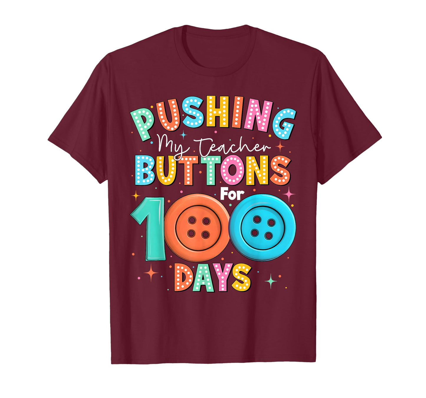 Pushing My Teacher’s Buttons for 100 Days Boy Girl Teacher T-Shirt