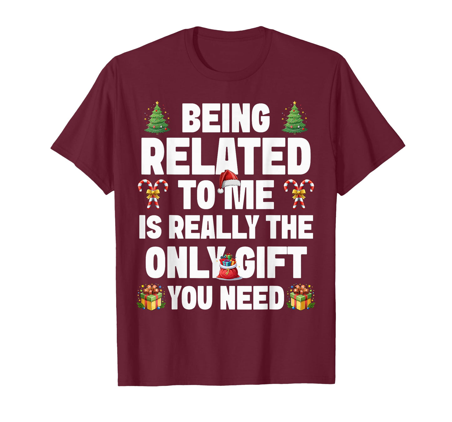 Funny Christmas Being Related to Me Holiday Relative Humor T-Shirt