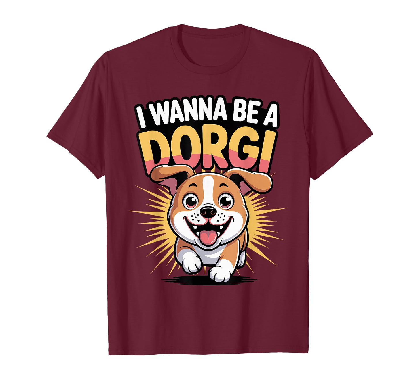 Cartoon Dachshund Corgi Mix Breed Dog I Wanna be a Dorgi T-Shirt