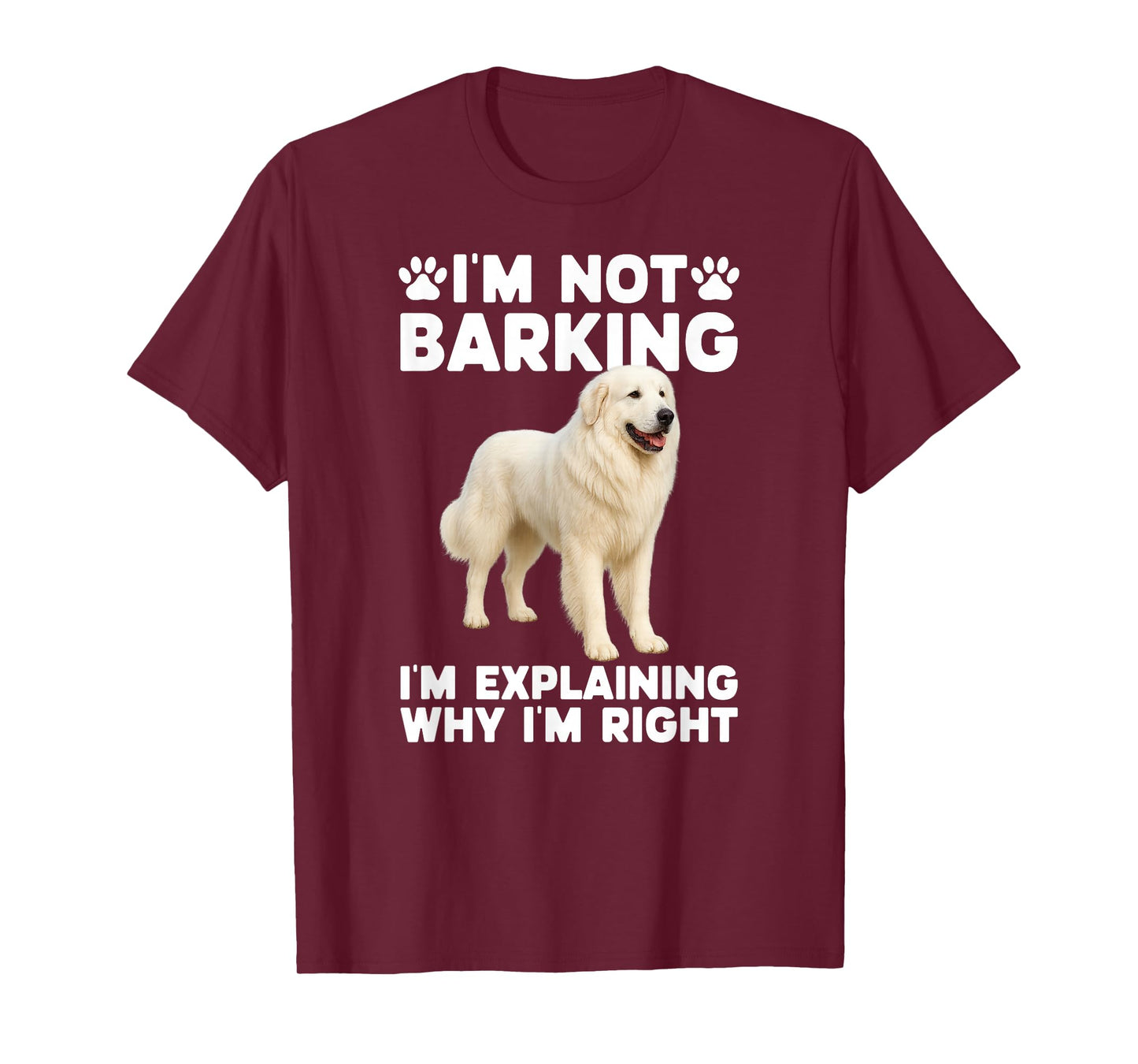 I'm Not Barking Great Pyrenees Owner Great Pyrenees Lover T-Shirt