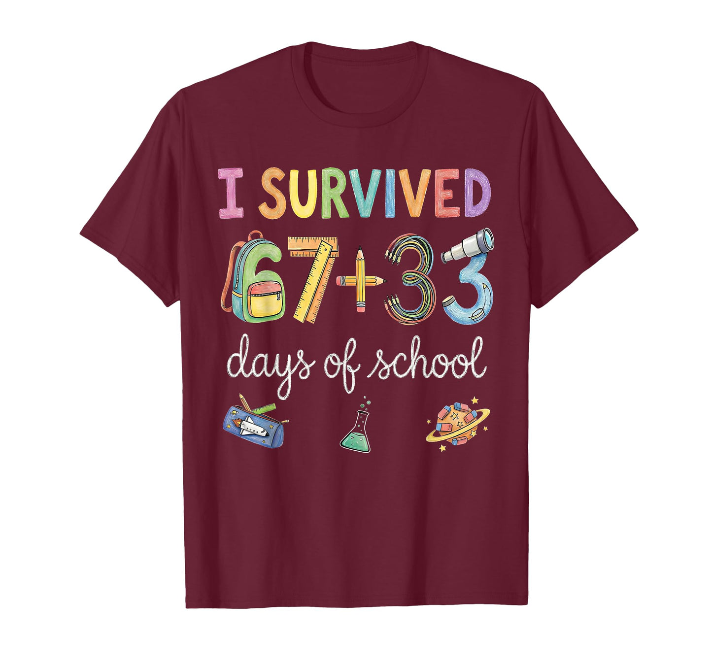 I Survived 67+33 Days of School 100 Days 100th Day of School T-Shirt