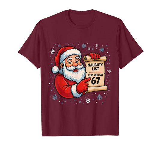 Naughty List Kids Who Say 67 Christmas Six Seven Santa Claus T-Shirt