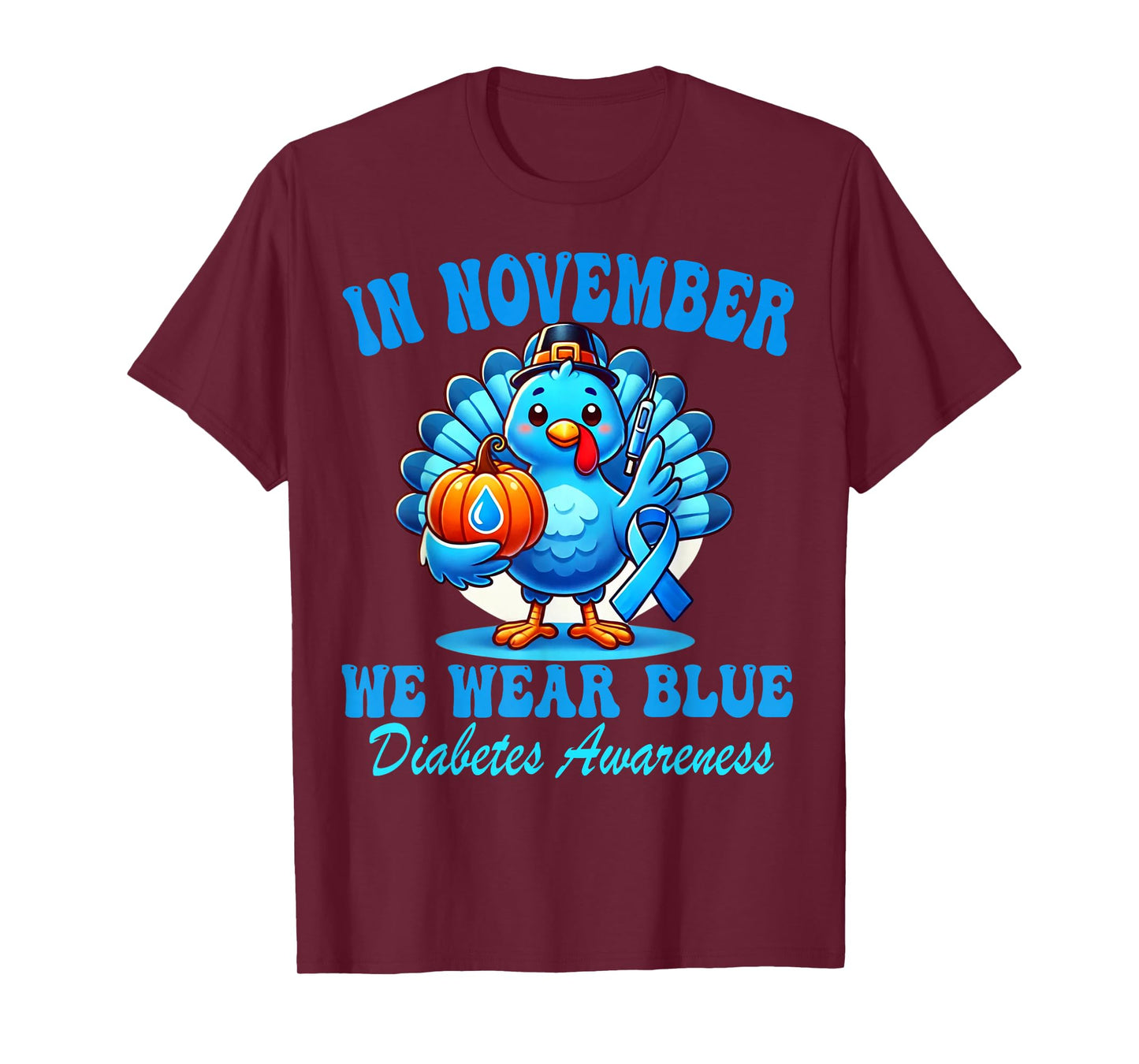 in November We Wear Blue Diabetes Awareness Ribbon Turkey T-Shirt