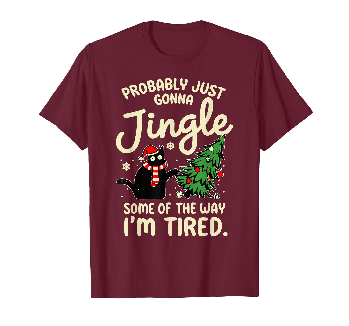 Probably Just Gonna Jingle Some of The Way Tired Cat Xmas T-Shirt