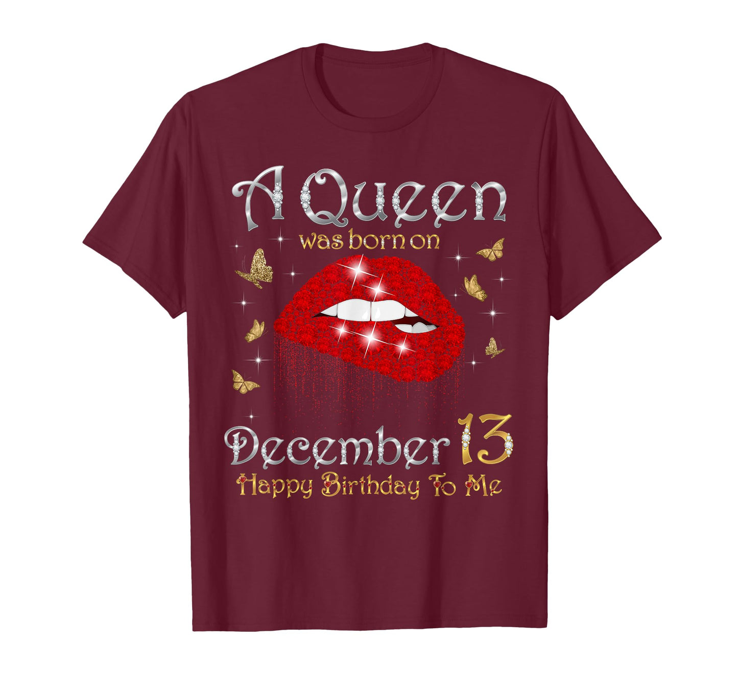 A Queen was Born on December 13 Happy Birthday to Me T-Shirt