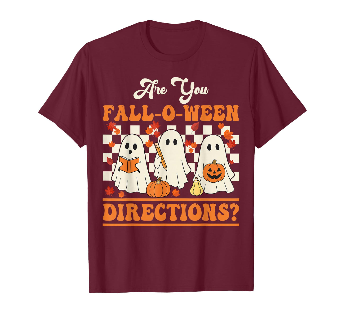 are You Fall O Ween Directions Halloween Teacher Ghosts T-Shirt