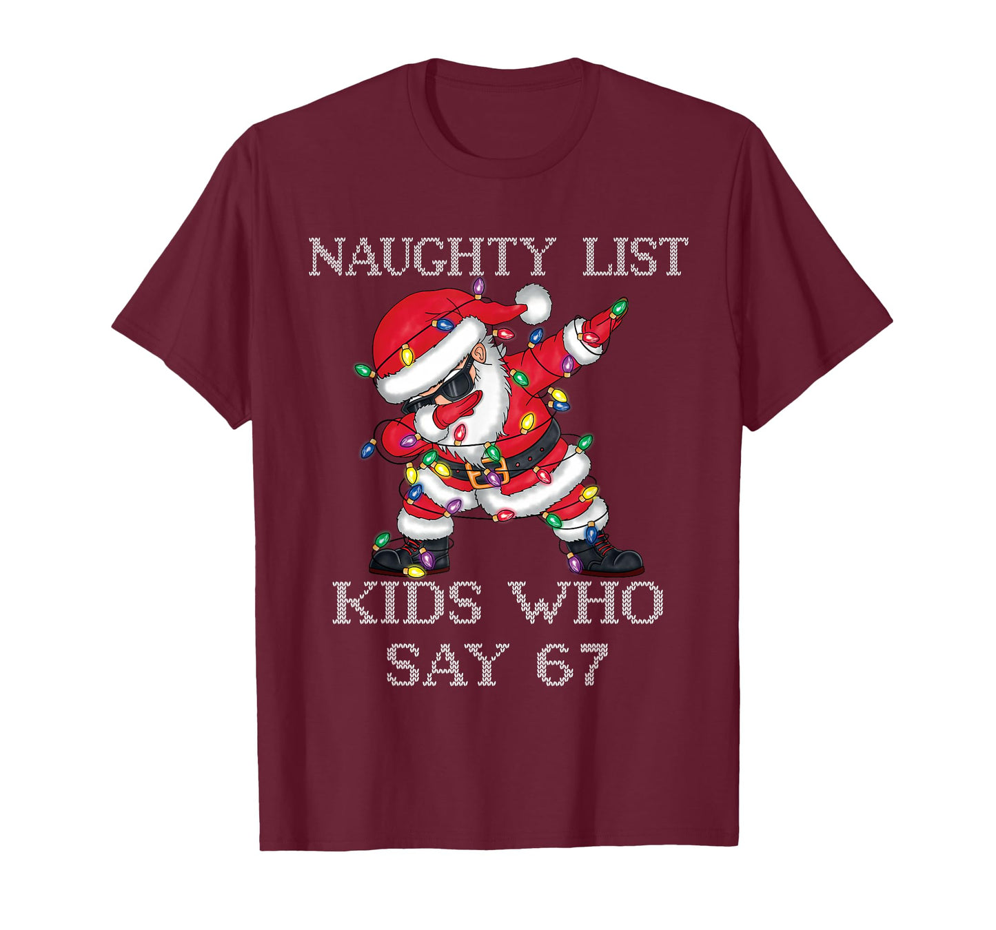 Dabbing Santa Claus Naughty List Kids Who Say 67 Christmas T-Shirt