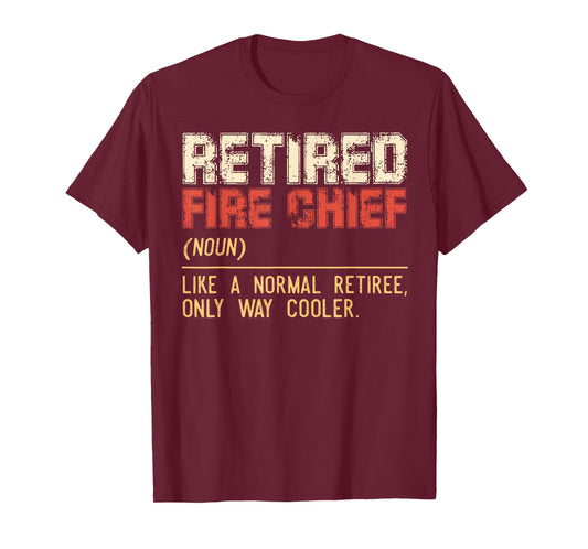 Retired Fire Chief Definition Firefighter Retirement T-Shirt