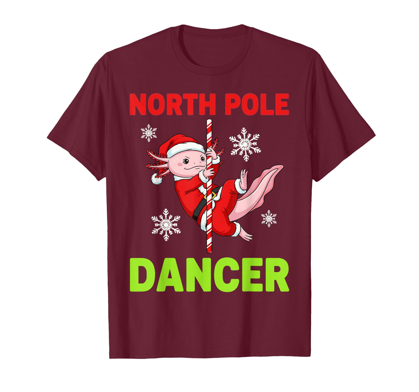 North Pole Dancer Axolotl Christmas Humor Party Funny Design T-Shirt