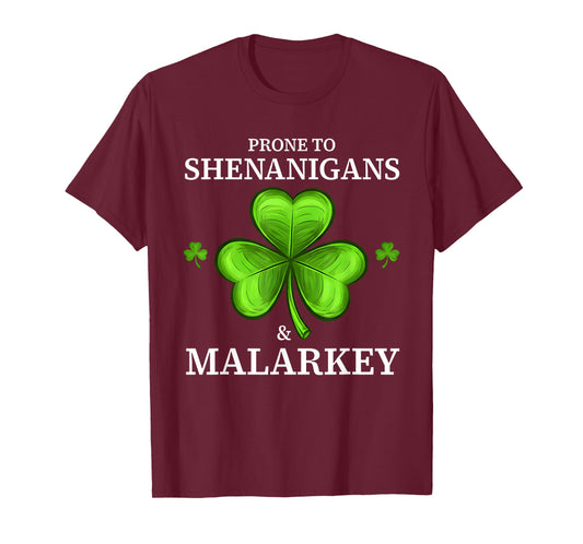 Prone to Shenanigans & Malarkey Fun Clovers St Patrick's Day T-Shirt