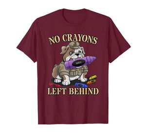Sarcastic NO Crayons Left Behind Jarhead Dad Military Troop T-Shirt