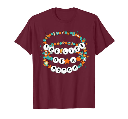 Friendship Bracelet The Life of A Psych School Psychologist T-Shirt