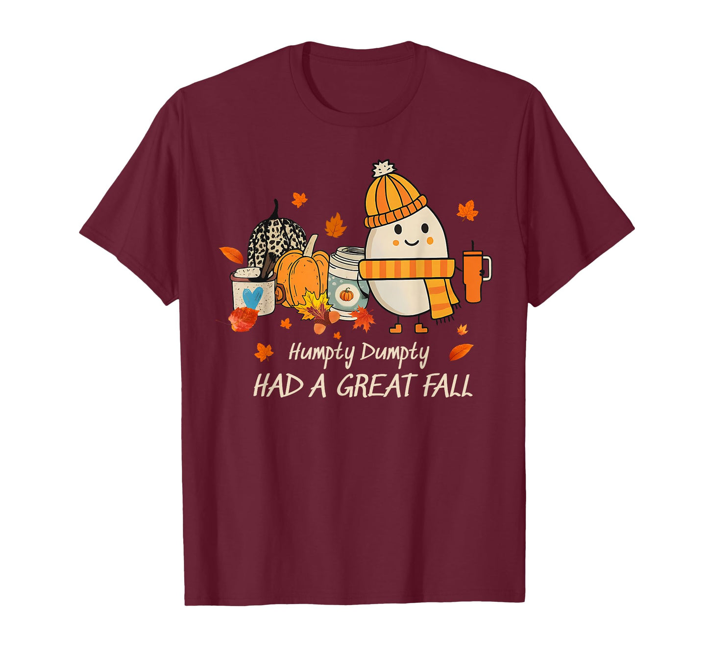 Humpty Dumpty Had A Great Fall Thanksgiving Autumn Halloween T-Shirt