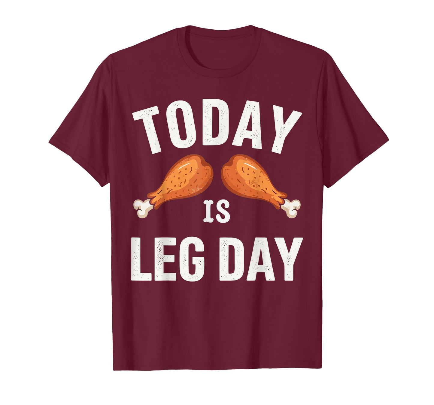 Today is Leg Day for Gym and Fitness Thanksgiving T-Shirt