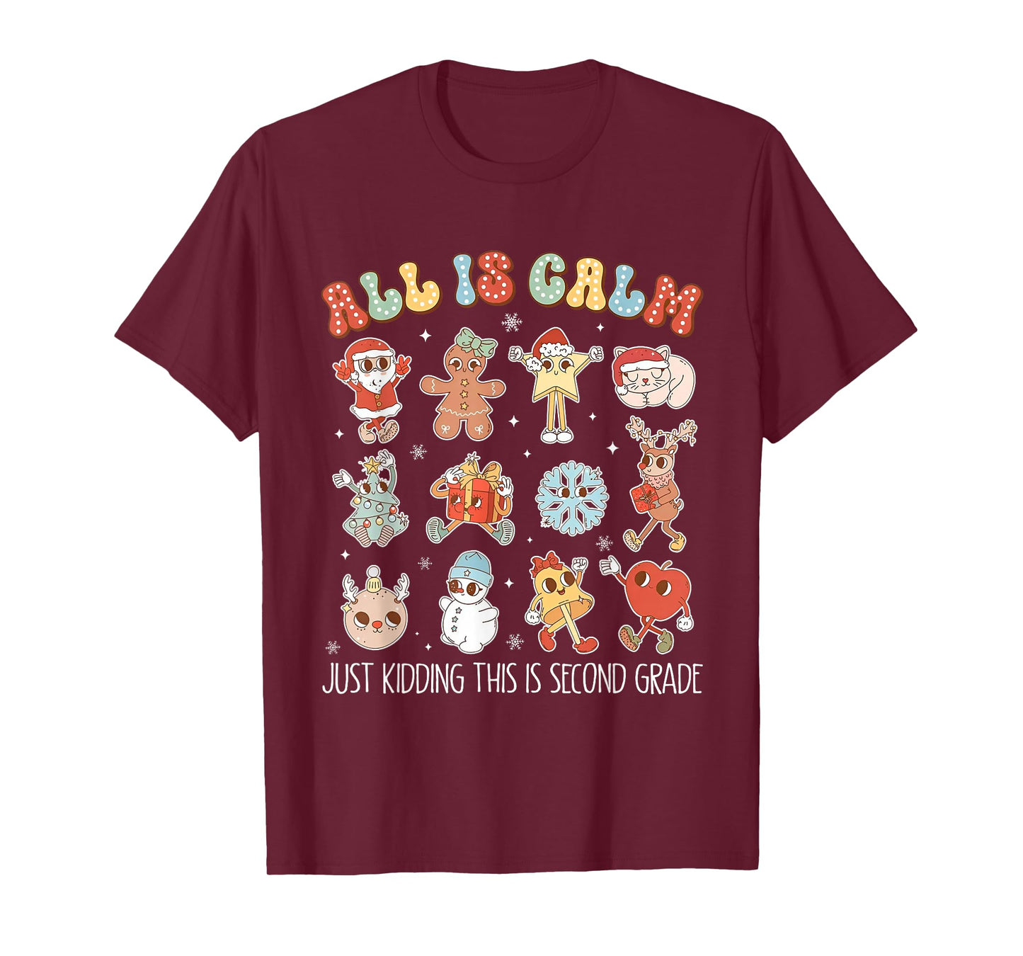 All is Calm Just Kidding This is Second Grade Christmas T-Shirt