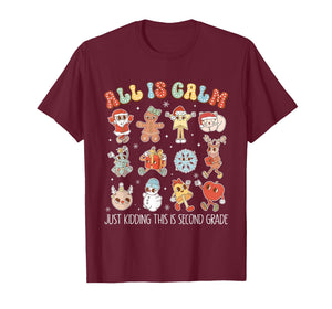 All is Calm Just Kidding This is Second Grade Christmas T-Shirt