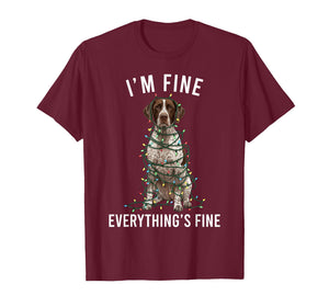 German Shorthaired Pointer I'm Fine Everything is Fine T-Shirt