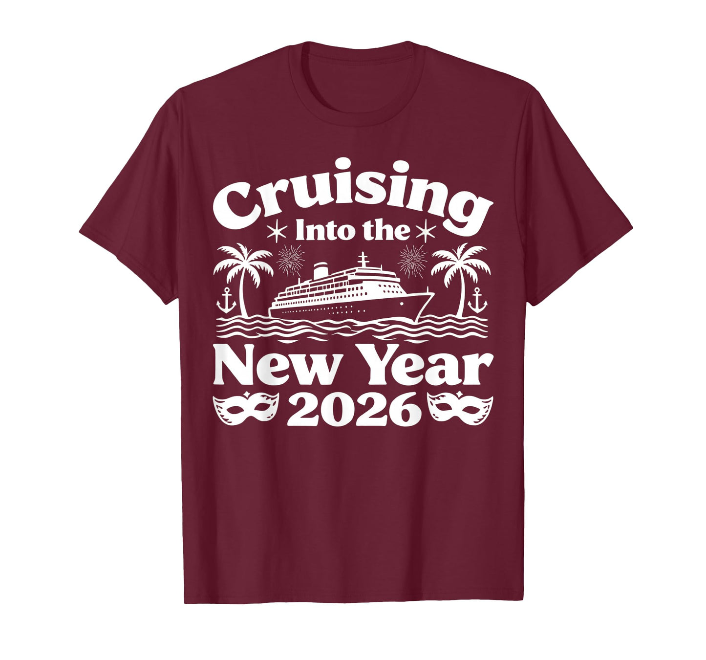 Cruising Into 2026 New Years Eve Party Favors Family Holiday T-Shirt