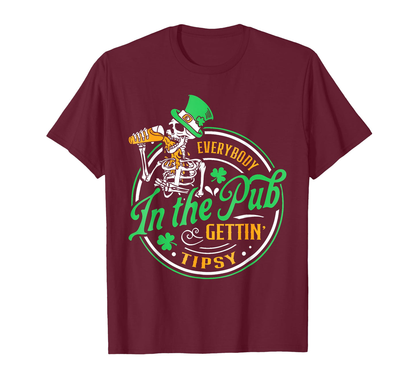 Everybody in The Pub Getting Tipsy St Patricks Day Men Women T-Shirt