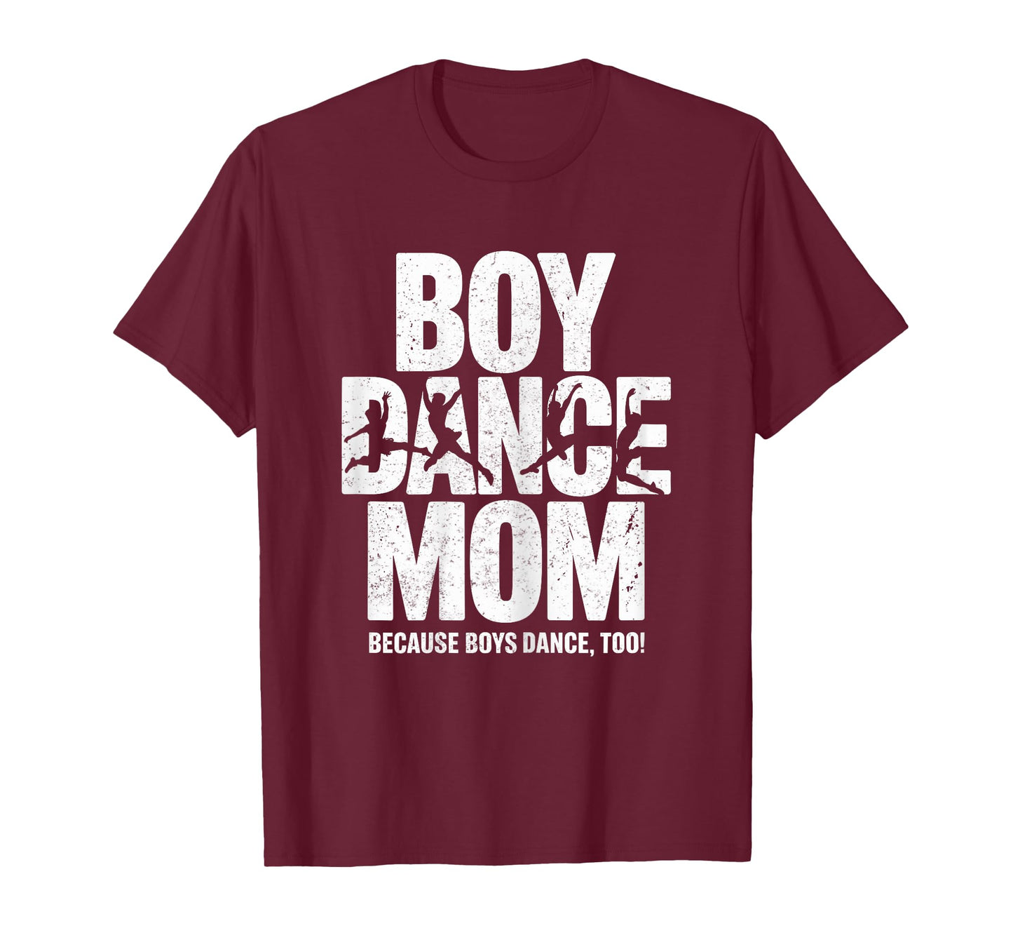 Boy Dance Mom Because Boys Dance Too - Dancing Mother T-Shirt
