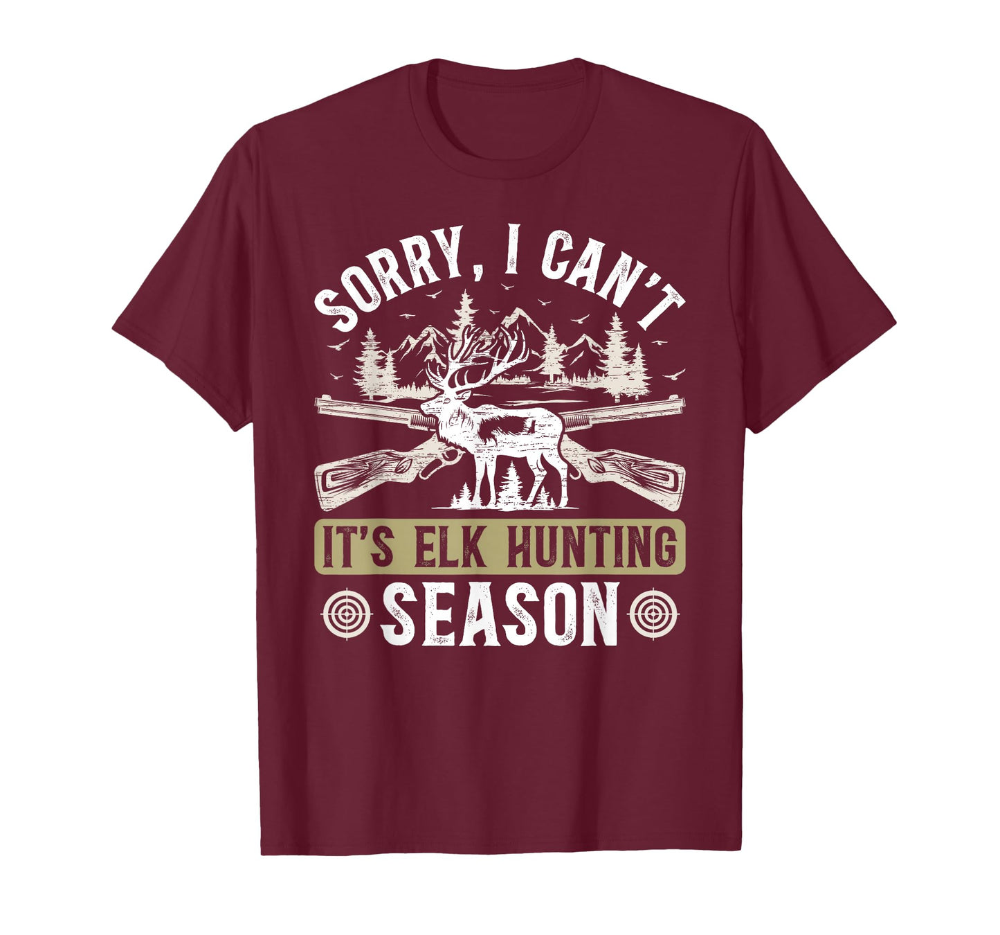 It's Elk Hunting Season Elk Hunter Elk Hunting Lover T-Shirt