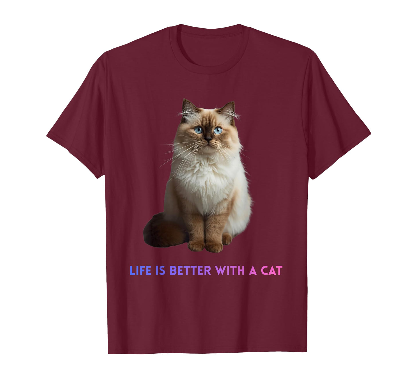 Life is Better with a Cat – Cute Fluffy Blue Eyed Feline T-Shirt