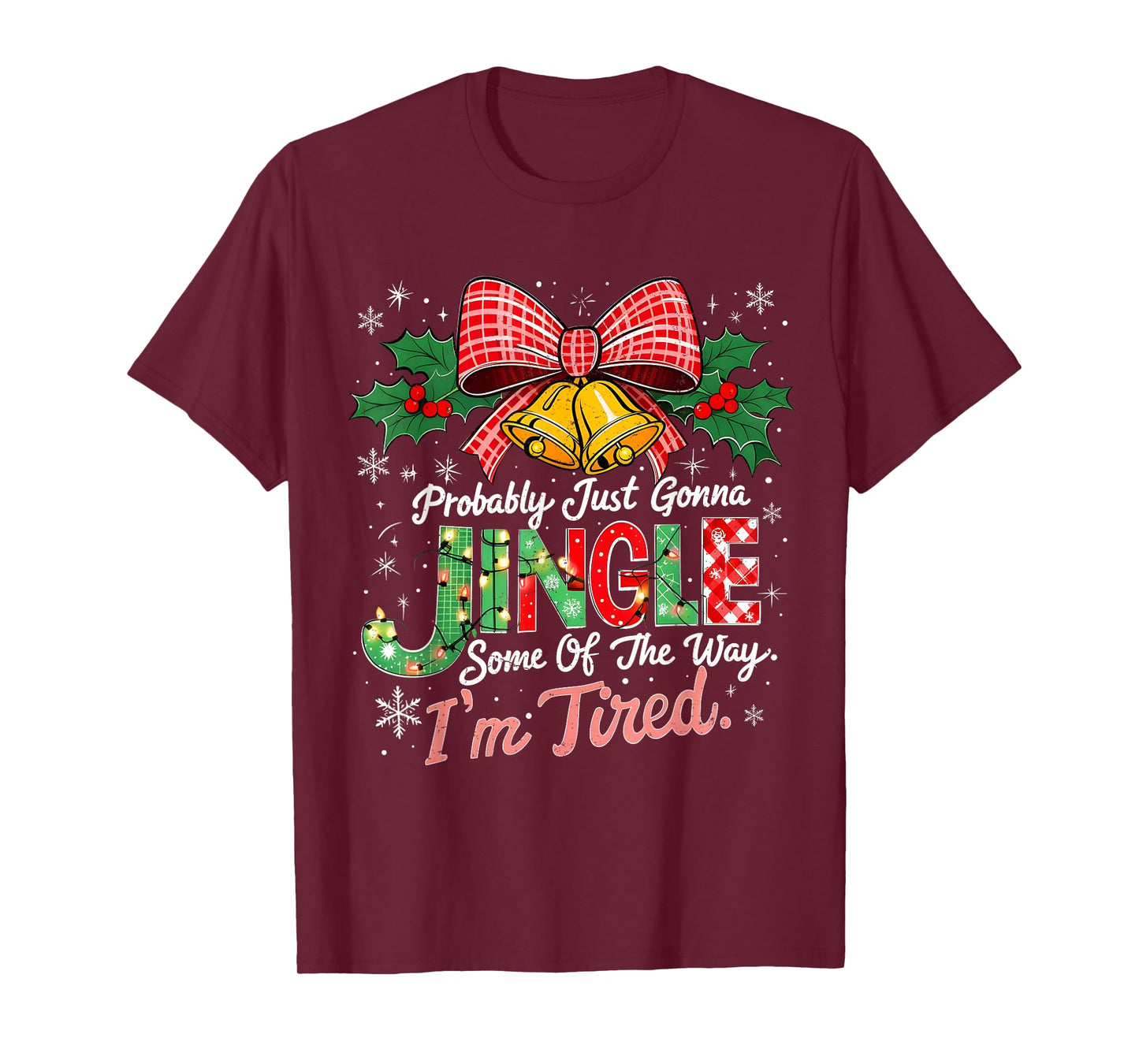 Probably Just Gonna Jingle Some of The Way Christmas T-Shirt