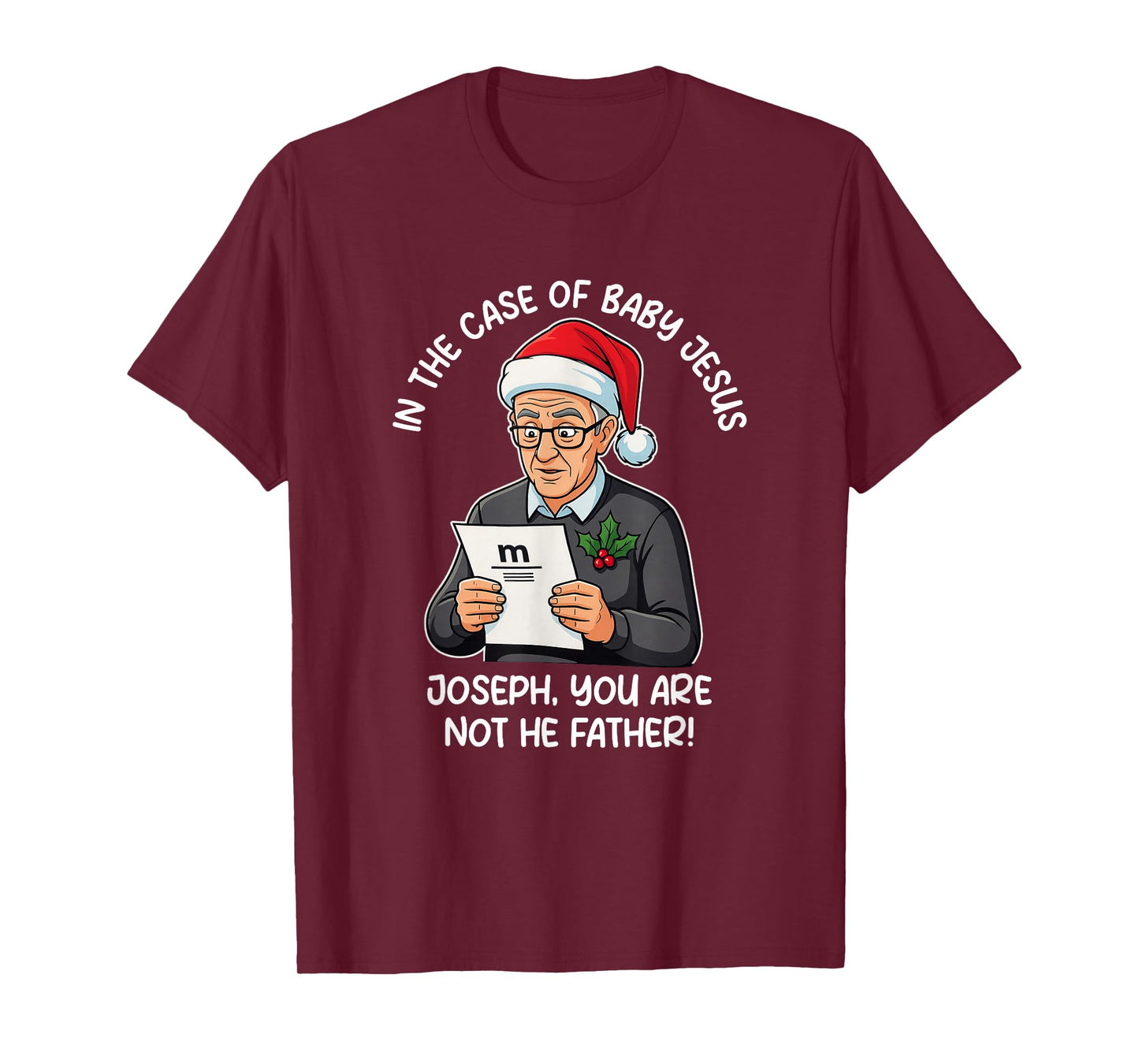 in The Case of Baby Jesus Joseph You are Not The Father T-Shirt