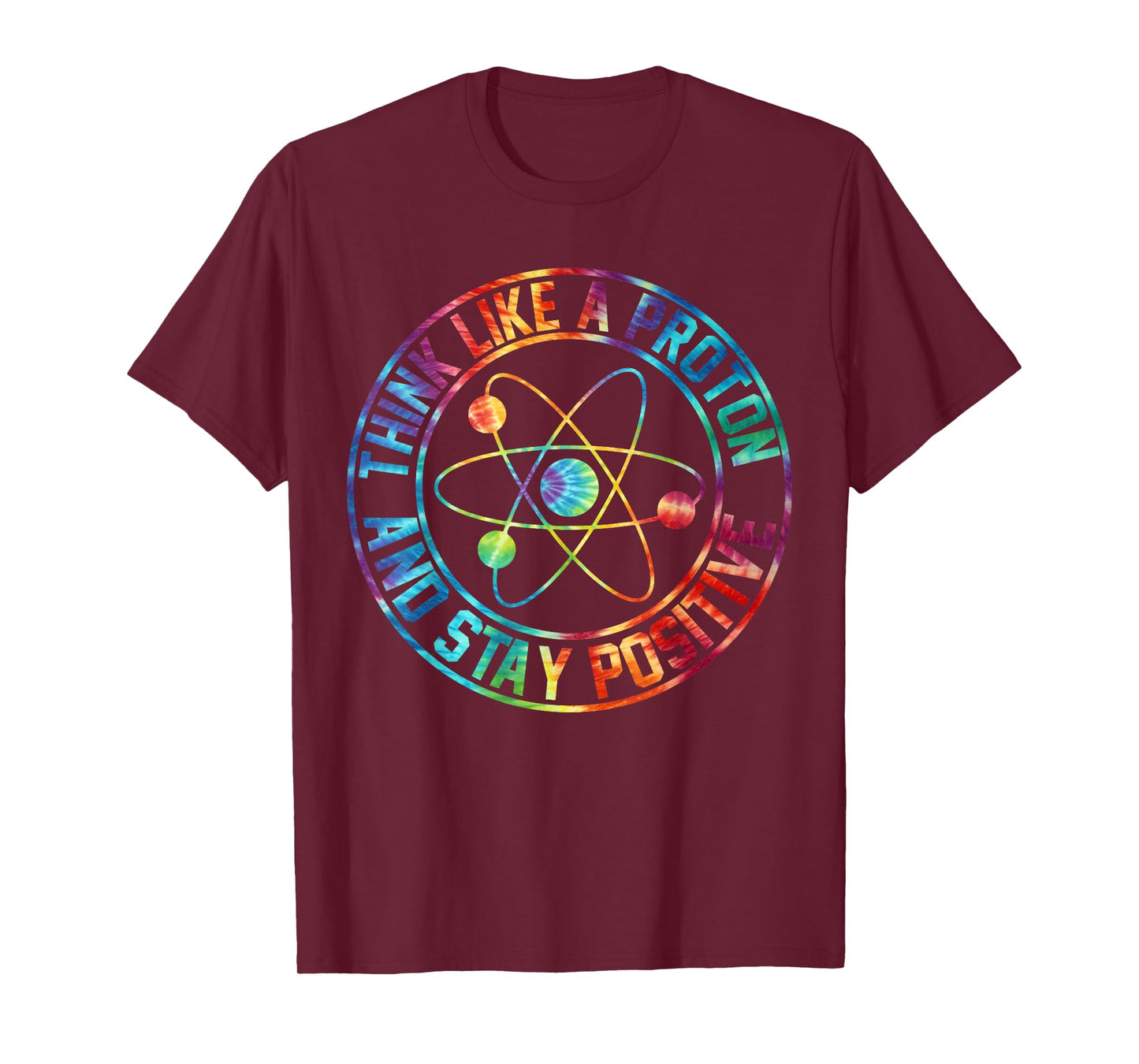 Think Like A Proton Stay Positive Periodic Table Gag Teacher T-Shirt