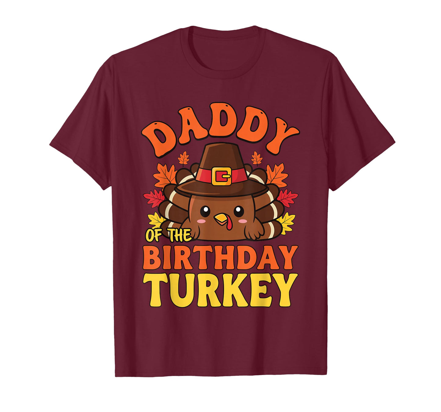 Daddy of The Birthday Turkey Cute Thanksgiving Birthday Dad T-Shirt