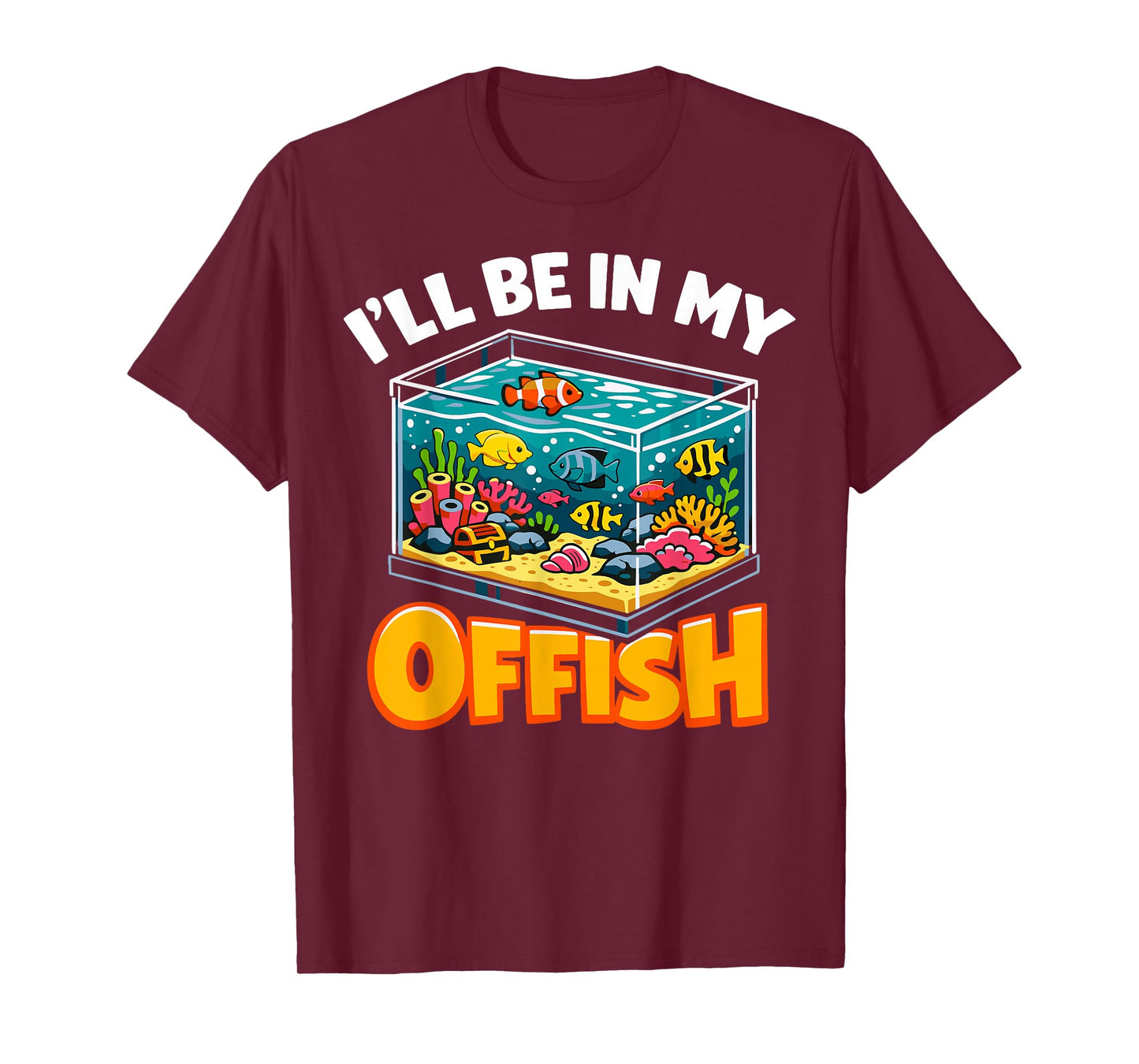 I’ll Be in My Offish Funny Aquarium Fish Tank Lover T-Shirt