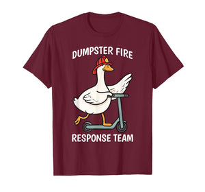 Silly Goose Dumpster Fire Response Team Firefighter Coworker T-Shirt