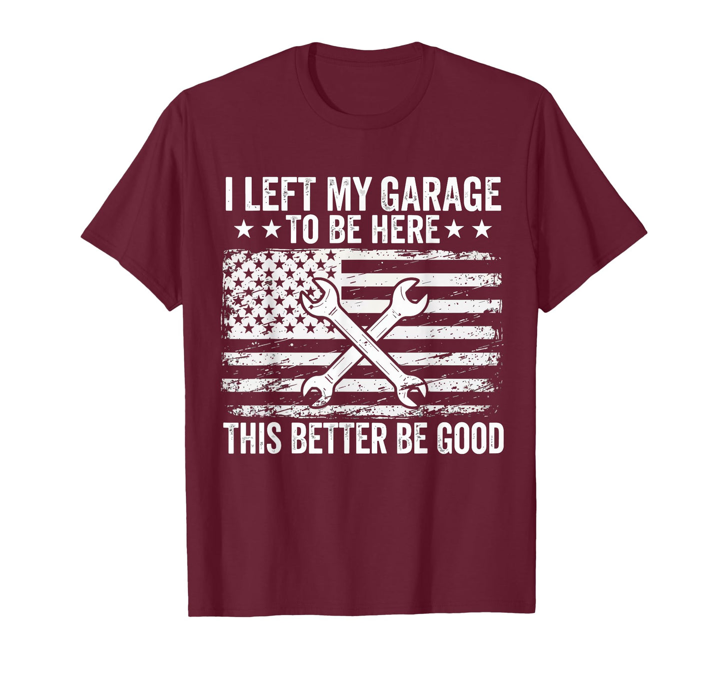 Car Mechanic I Left My Garage to Be Here Auto Engine Car Guy T-Shirt