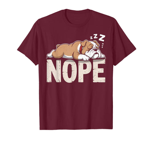 Nope Lazy English Bulldog Dog Lover T-Shirt