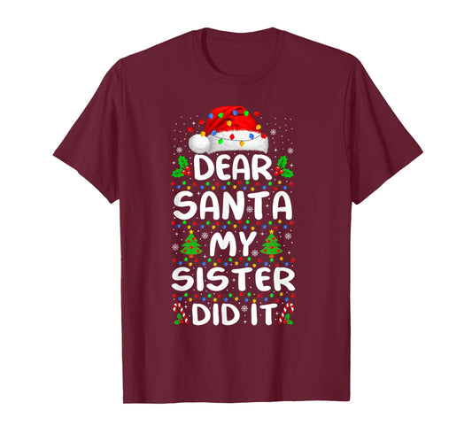 Dear Santa My Sister Did It Xmas Pajamas Funny Christmas T-Shirt