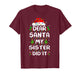 Dear Santa My Sister Did It Xmas Pajamas Funny Christmas T-Shirt