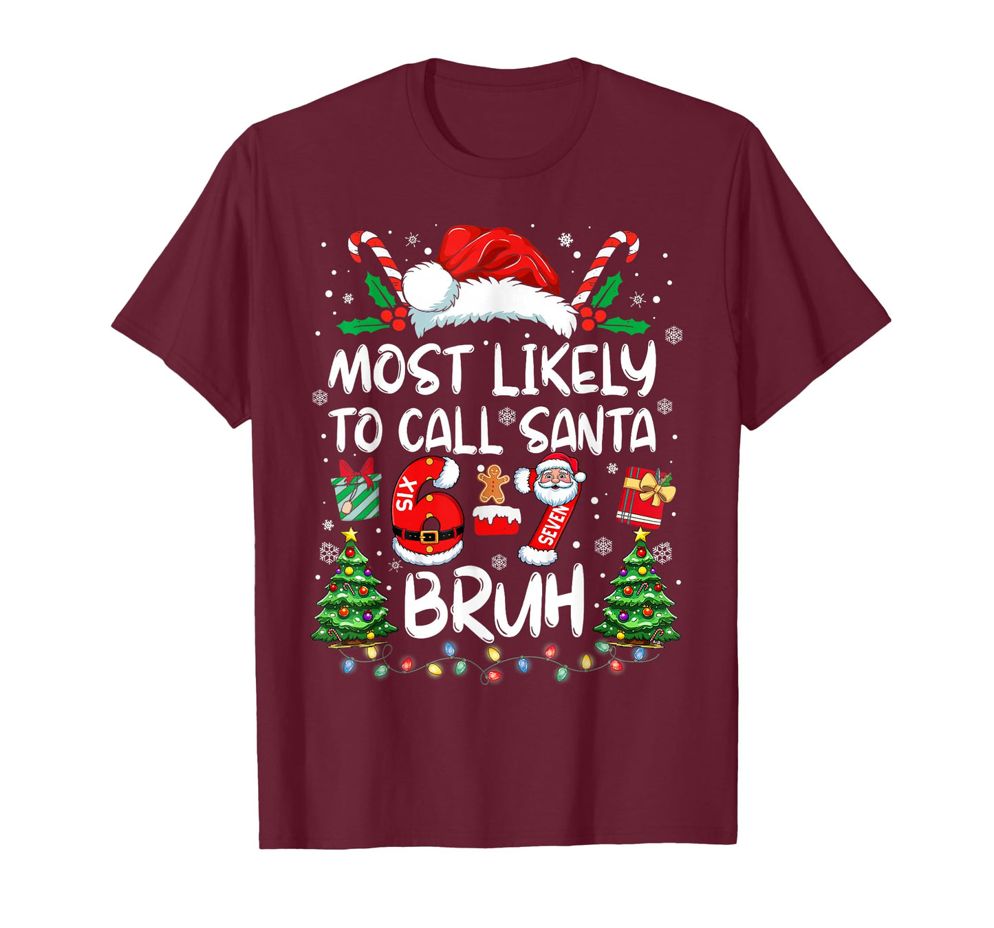 Most Likely to Call Santa 67 Six Seven Bruh Christmas Family T-Shirt