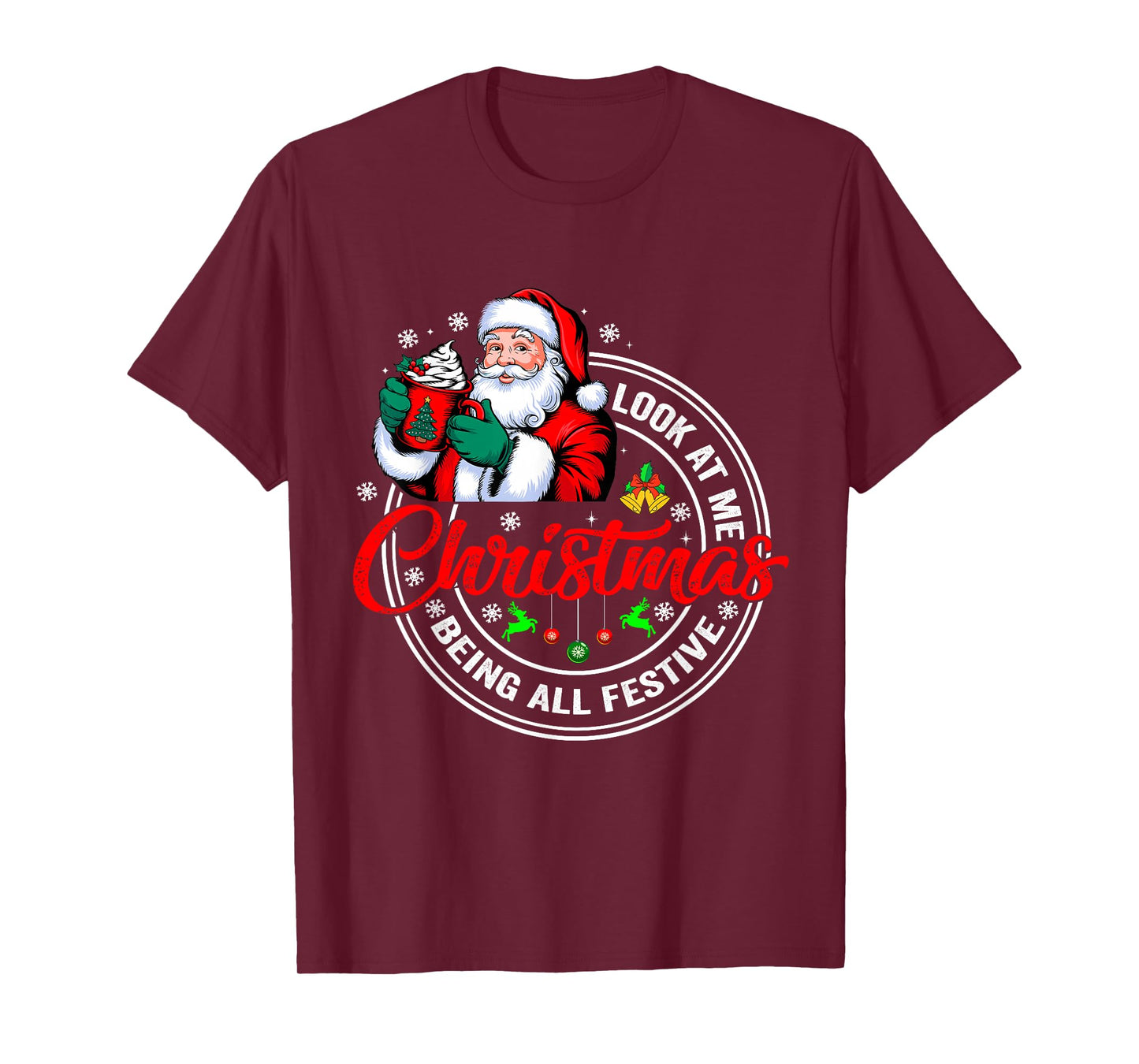 Look at Me Being All Festive Funny Christmas Family T-Shirt