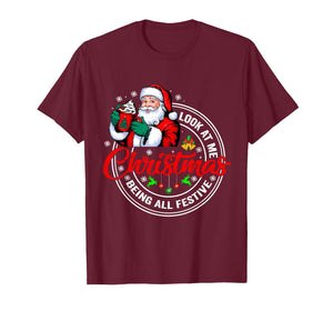 Look at Me Being All Festive Funny Christmas Family T-Shirt