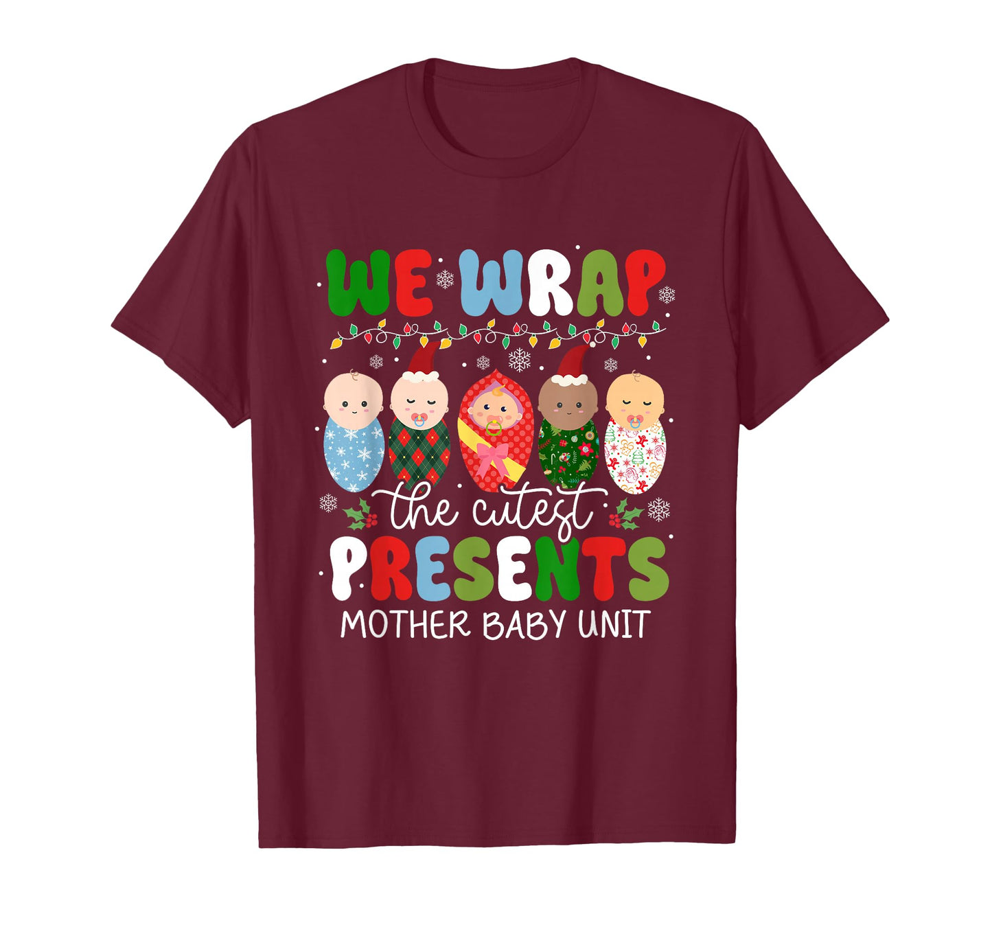 We Wrap The Cutest Presents Mother Baby Unit Christmas T-Shirt