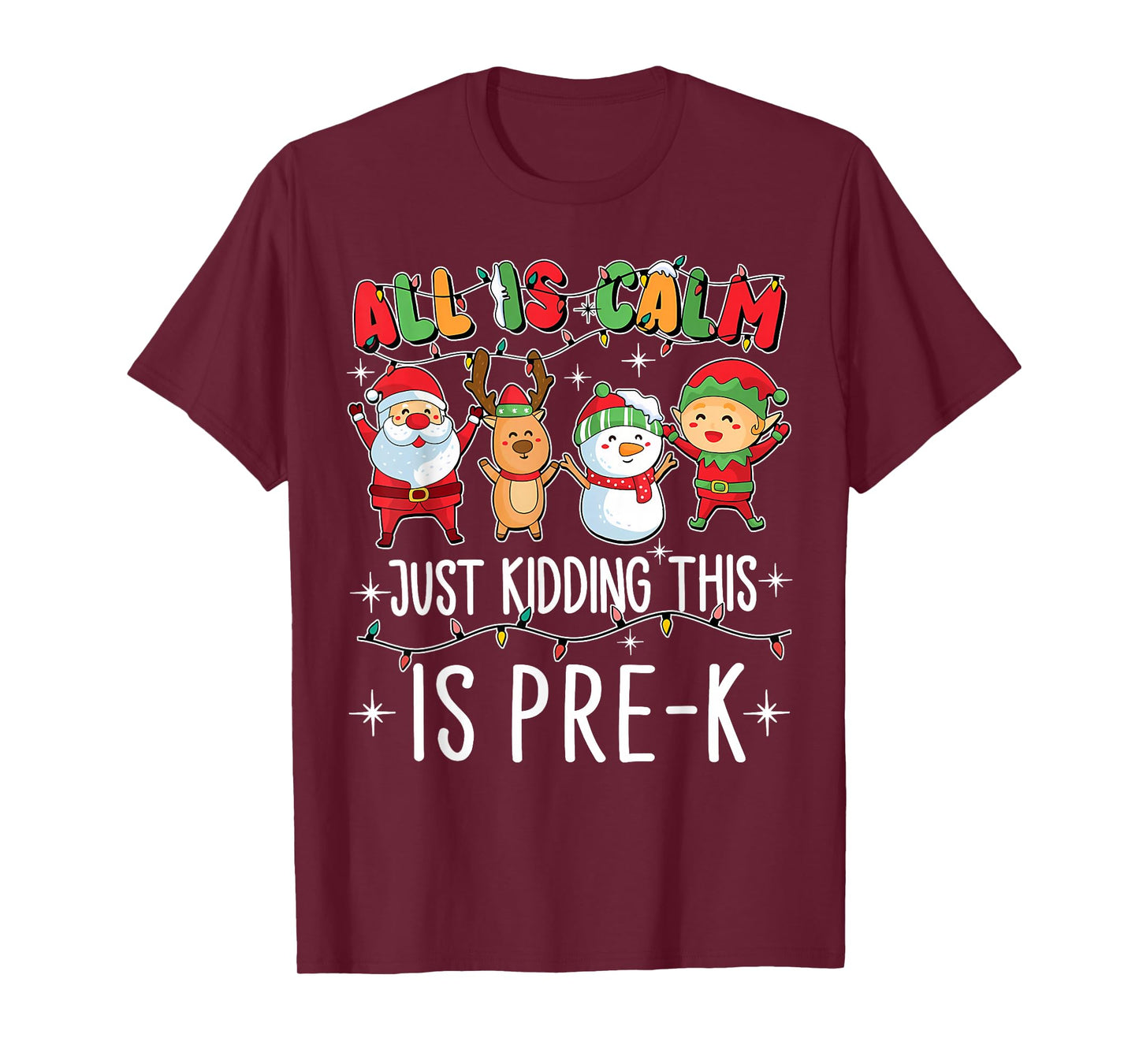 All is Calm Just Kidding This is Pre-K Funny Teacher Xmas T-Shirt