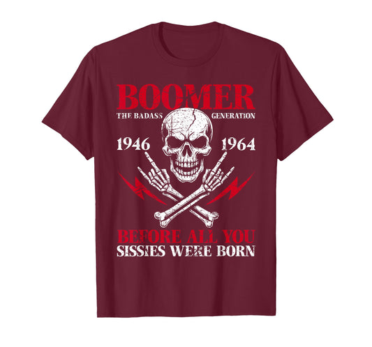 Boomer Generation Badass Before All You Sissies 1946 1964 T-Shirt