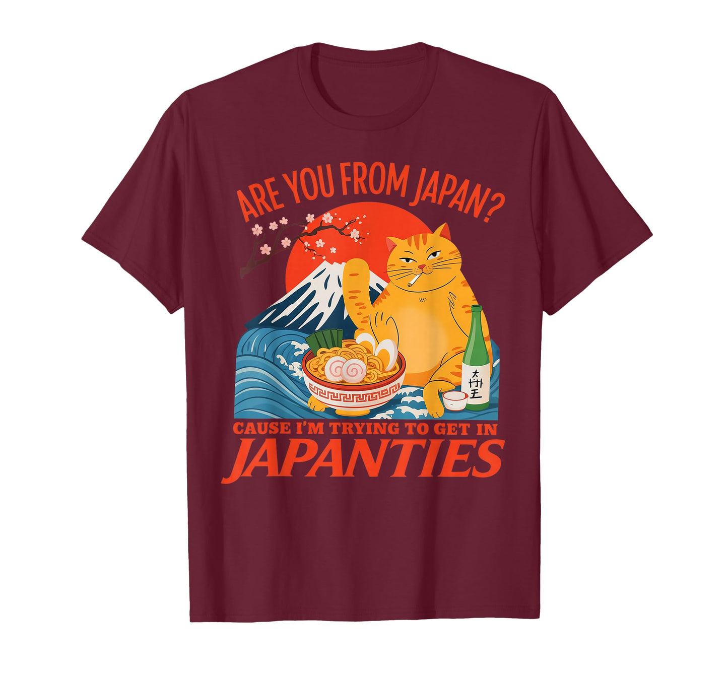 Cat are You from Japan Cause I'm Trying to Get in Japanties T-Shirt