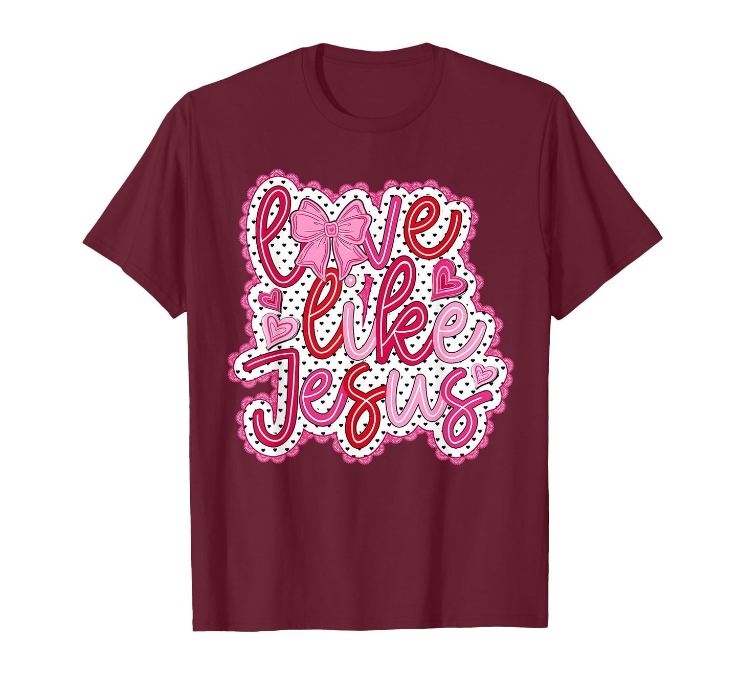 Preppy Valentine Love Like Jesus John 15:12 Girl Women T-Shirt