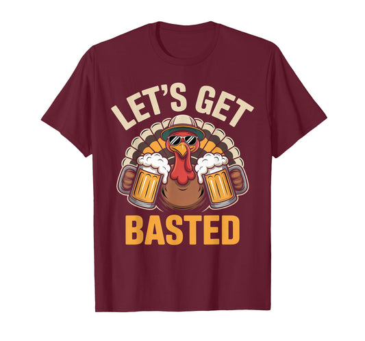 Let’s Get Basted Beer Thanksgiving Turkey Drinking Party T-Shirt
