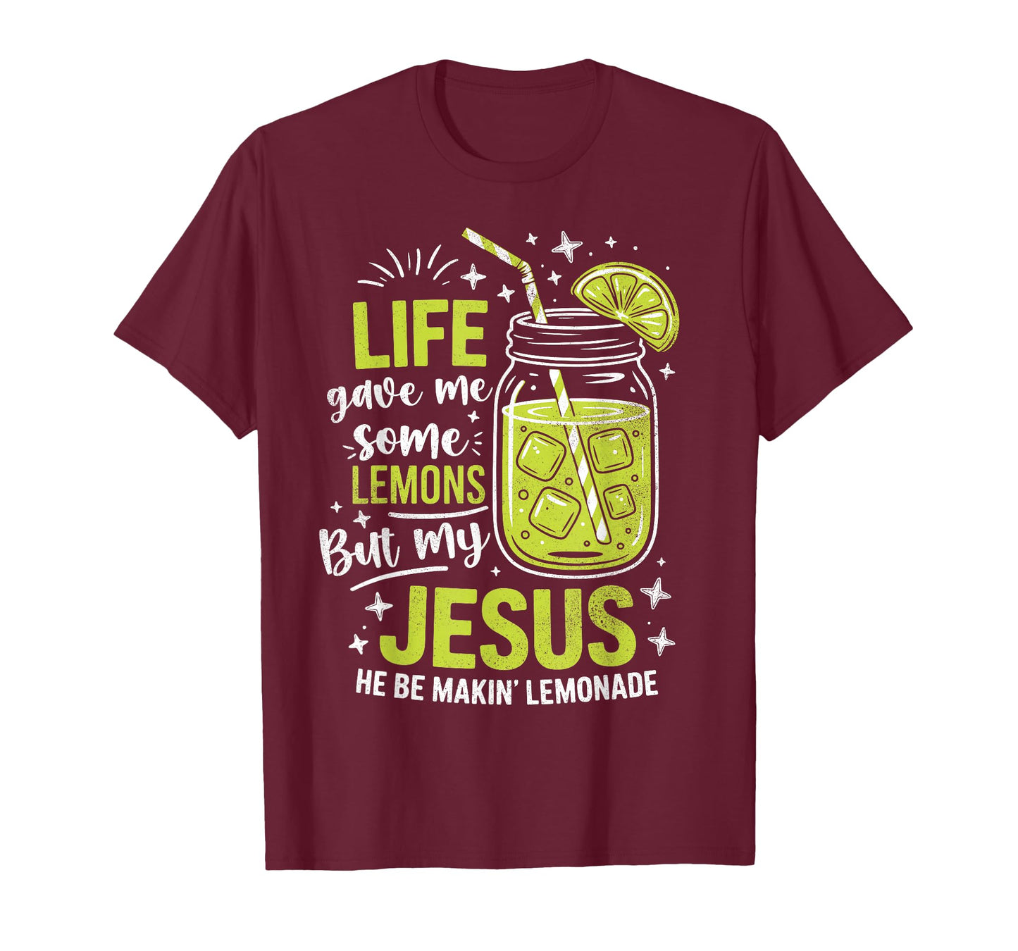 Life Gave Me Lemons But My Jesus Makes Lemonade Christian T-Shirt