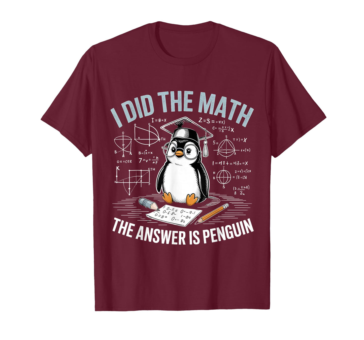 I Did Math The Answer is Penguin Funny Penguin Lover T-Shirt