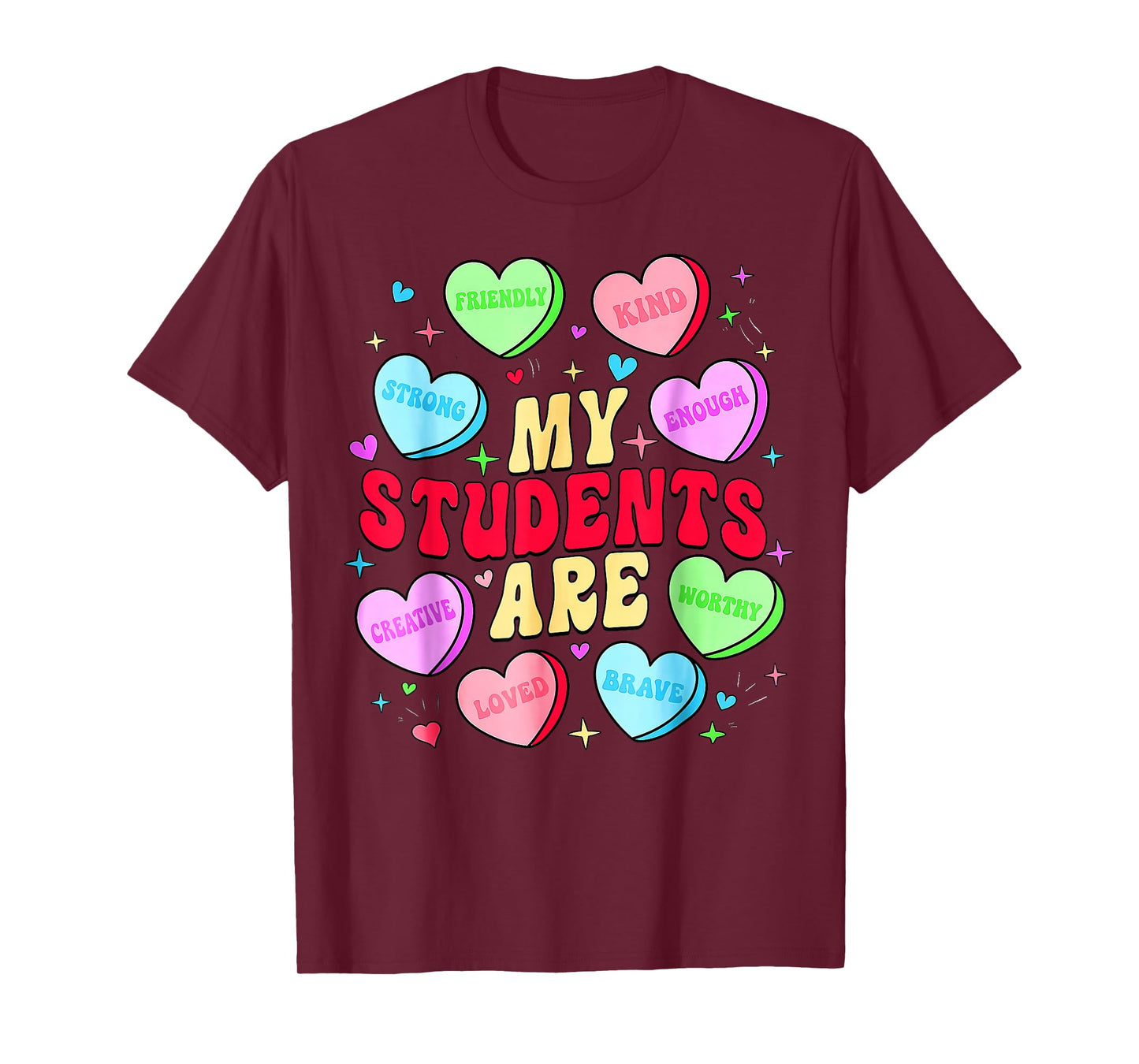 My Students are Kind Strong Candy Heart Teacher Valentine T-Shirt